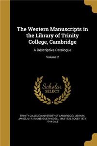 The Western Manuscripts in the Library of Trinity College, Cambridge