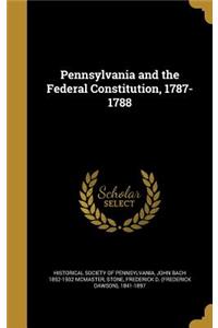 Pennsylvania and the Federal Constitution, 1787-1788