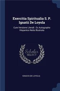 Exercitia Spiritualia S. P. Ignatii De Loyola