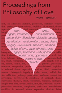 Proceedings from Philosophy of Love Volume 1 Spring 2017