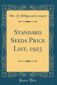 Standard Seeds Price List, 1923 (Classic Reprint)