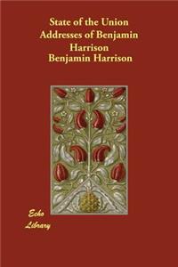 State of the Union Addresses of Benjamin Harrison