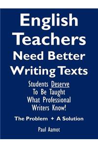 English Teachers Need Better Writing Texts