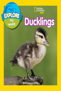 Explore My World: Ducklings