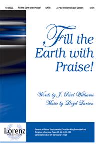 Fill The Earth With Praise!