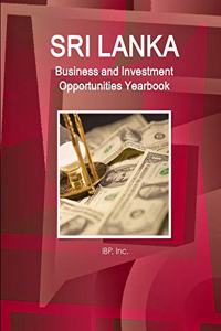 Sri Lanka Business and Investment Opportunities Yearbook Volume 1 Practical Information, Opportunities, Contacts