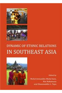 Dynamic of Ethnic Relations in Southeast Asia