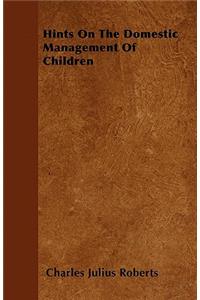 Hints On The Domestic Management Of Children