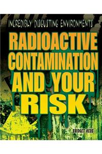 Radioactive Contamination and Your Risk