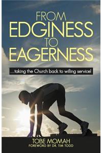 From Edginess to Eagerness