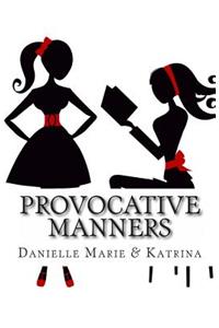 Provocative Manners