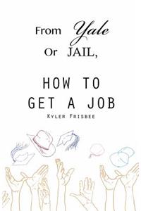 From Yale or Jail