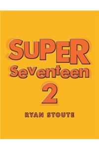 Super Seventeen 2