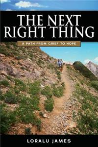 Next Right Thing: A Path From Grief to Hope