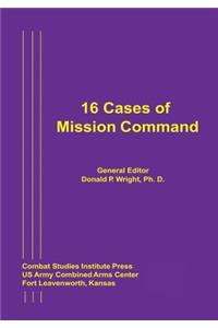 16 Cases of Mission Command