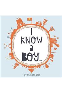 I Know a Boy...