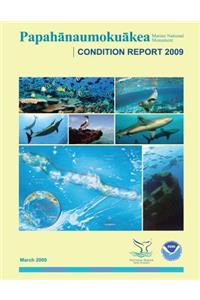 Papahanaumokuakea Marine National Monument Condition Report 2009