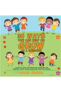 30 Ways You Can Help Me Grow as a Christian
