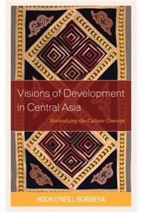 Visions of Development in Central Asia