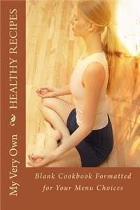 My Very Own HEALTHY RECIPES