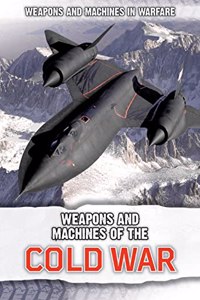 Weapons and Machines of the Cold War
