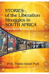 Stories of the Liberation Struggles in South Africa