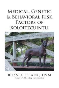 Medical, Genetic & Behavioral Risk Factors of Xoloitzcuintli