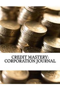 Credit Mastery: Corporation Journal