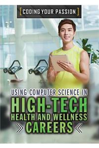 Using Computer Science in High-Tech Health and Wellness Careers
