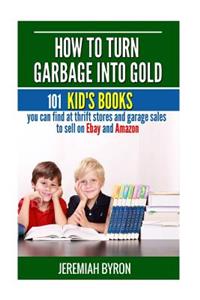 How to turn Garbage into Gold