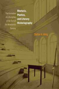 Rhetoric, Poetics, and Literary Historiography
