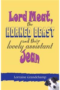 Lord Meat, the Horned Beast and their lovely assistant Jean