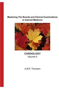 Mastering The Boards and Clinical Examinations - Cardiology