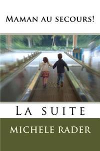 Maman Au Secours!: La Suite