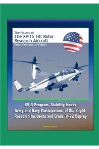 The History of the XV-15 Tilt Rotor Research Aircraft