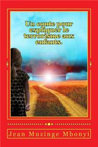 Un Conte Pour Expliquer Le Terrorisme Aux Enfants