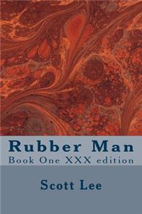 Rubber Man: Book One XXX edition