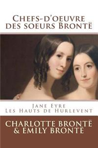 Chefs-D'Oeuvre Des Soeurs Bronte (Jane Eyre, Les Hauts de Hurlevent)
