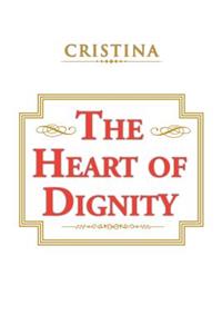 The Heart of Dignity