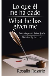 Lo que él me ha dado/ What he has given me