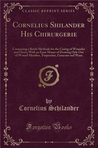 Cornelius Shilander His Chirurgerie