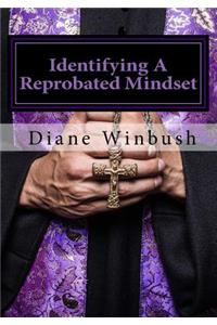 Identifying A Reprobated Mindset