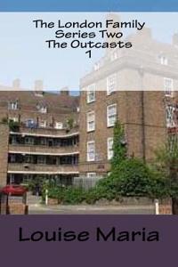 The London Family Series Two the Outcasts 1