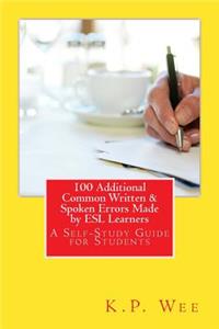 100 Additional Common Written & Spoken Errors Made by ESL Learners