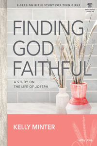 Finding God Faithful - Teen Girls' Bible Study Leader Kit
