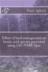 Effect of land management on humic acid spectra generated using 13C-NMR Spec