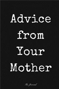 Advice from your Mother