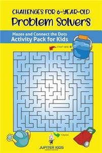 Challenges for 6-Year-Old Problem Solvers