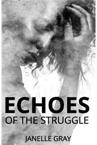 Echoes of the Struggle