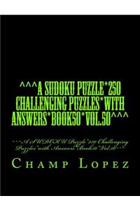 ^^^A SUDOKU Puzzle*250 Challenging Puzzles*with Answers*Book50*Vol.50^^^